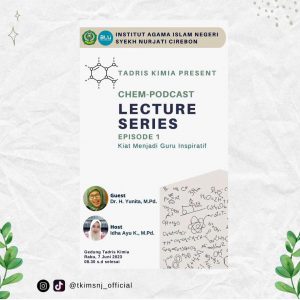 Chem Lecture Series Tadris Kimia "Episode 1: Menjadi Guru Inspiratif"